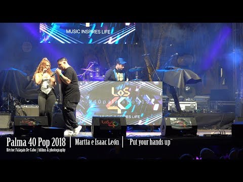 Palma 40 Pop 2018 - Martta e Isaac león - ¨Put your hands up¨