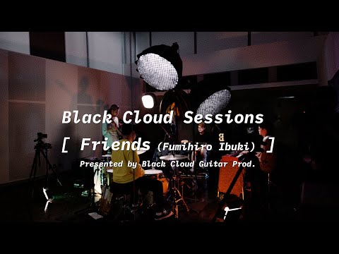 BC SESSIONS #014 - "Friends" (Fumihiro Ibuki)