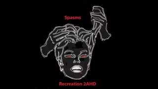 Spasms - Recreation 2AHD [1993]