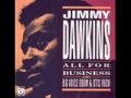 Jimmy Dawkins /  We Got To Go