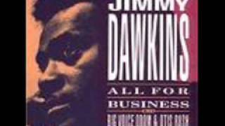 Jimmy Dawkins /  We Got To Go