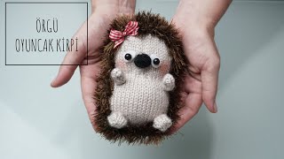 Örgü oyuncak kirpi dümdüz örgü parçalardan / örgü modelleri / Figen Ararat