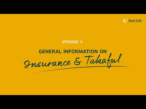 InsuranceAndTakaful101 Series - Episode 1: General Information on Insurance & Takaful