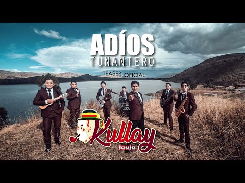 Adiós Tunantero - Kullay (TEASER)