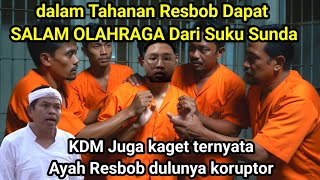 Download lagu Mampus ko‼️Resbob dapat banyak SALAM OLAHRAGA dari suku Sunda di sel KDM kaget ayahnya koruptor  mp3