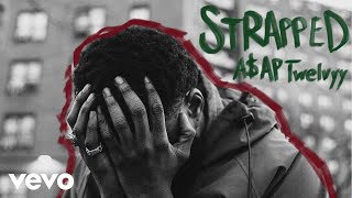A$AP Twelvyy - Strapped (Audio)