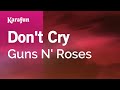 Don't Cry - Guns N' Roses | Karaoke Version | KaraFun Don't Cry - Guns N' Roses | Karaoke Version | KaraFun