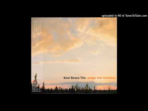 Soul Bossa Trio ~ Song For My Father