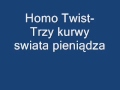 Homo Twist- Trzy kurwy świata pieniądza