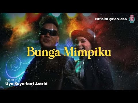 Uya Kuya feat Astrid - Bunga Mimpiku (Official Music Video)