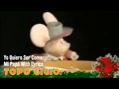 Topo Gigio ©   Yo Quiero Ser Como Mi Papà   With Lyrics