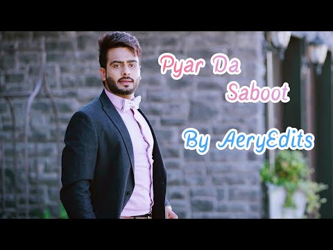 Pyar Da Saboot mangdi punjabi Lyrics song Video Edit By AeryEdits