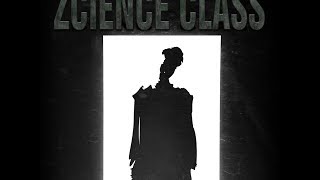 Zcience Class: Dawn of the Dissected