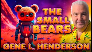 Audiobook Sci Fi Short Story The Small Bears by Gene L Henderson
