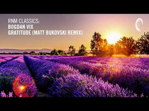 Bogdan Vix - Gratitude (Matt Bukovski Remix) [RNM CLASSICS]