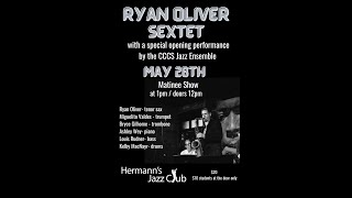 Ryan Oliver Sextet with an opening performance by the CCCS Jazz Ensemble - May. 28, 2023