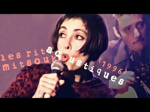Les Rita Mitsouko - Acoustiques (Live 1996)