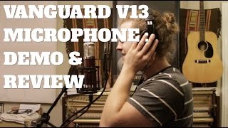 Video thumbnail for Vanguard Audio Labs V13 : Microphone review and demo (Vocals) by PC