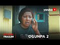 Ogunpa 2 Yoruba Movie 2023 | Official Trailer  | Now Showing On Yorubaplus
