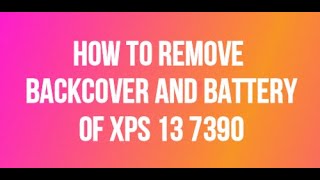How To Remove Back Cover & Battery Of Dell XPS 13 7390
