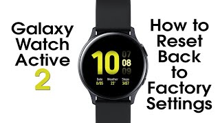 How to Reset Samsung Galaxy Watch Active 2 Back to Factory Settings