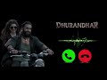 Gehra Hua BGM Ringtone Dhurandar Song Viral Ringtone