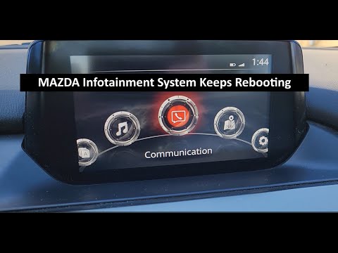 MAZDA Infotainment System Keeps Rebooting