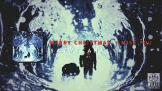 SayWeCanFly - &quot;Merry Christmas, I Miss You&quot; (Official Audio) 🎄