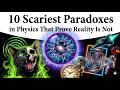 10 Scariest Paradoxes In Physics That Prove Reality Is Not What We Think