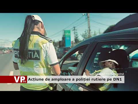 Acțiune de amploare a poliției rutiere pe DN1