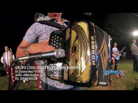 Grupo Codiciado Ft. La Decima Banda - En Tijuana Naci