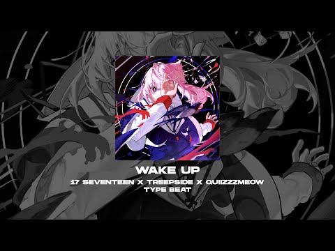 [FREE] 17 SEVENTEEN x TREEPSIDE x QUIIZZZMEOW x HYPERPOP TYPE BEAT - Wake Up [prod. by WHAT?BOY]