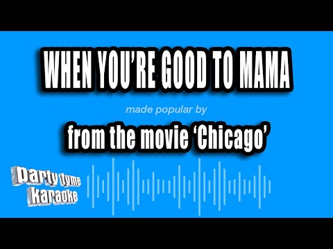 'Chicago' - When You're Good To Mama (Karaoke Version)