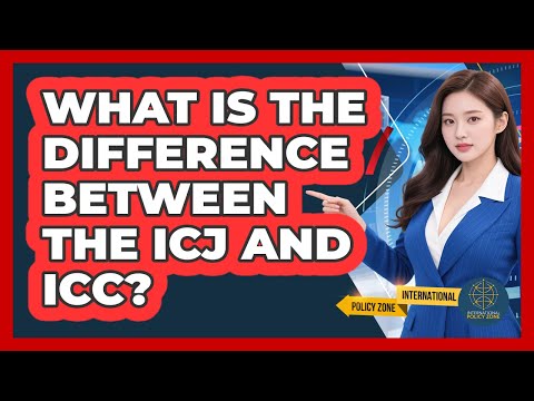 What Is the Difference Between the ICJ and ICC?