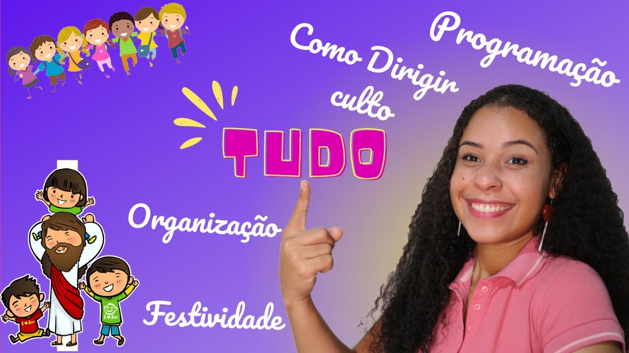 Passo a Passo de Como Fazer Culto Infantil - Programação Ministério Infantil