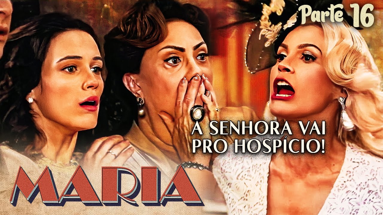 A HISTÓRIA DE MARIA (PARTE 16)