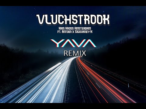 Kris Kross Amsterdam x Antoon x Sigourney K - Vluchtstrook (YAVA Remix)