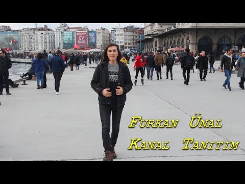Furkan Ünal - Kanal Tanıtımı -