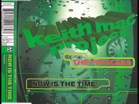 Keith Mac Project Ft The Princess - Now is the time (PCL Mix)
