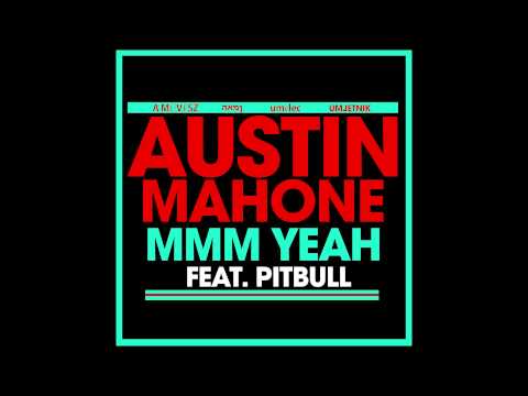 Austin Mahone feat. Pitbull - "MMM Yeah" (Audio)