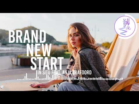 Brand New Start - In Situ FEAT. ANJA CRAFOORD [Lyrics, HD] Pop Music, Relaxing, Dreamy, Sentimental