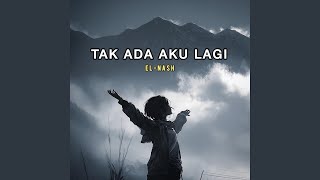 Download lagu Tak Ada Aku Lagi (Original) mp3 Download lagu Tak Ada Aku Lagi (Original) mp3