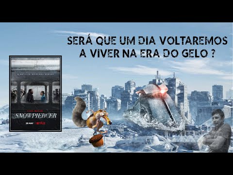 Ser que um dia voltaremos a viver na Era do Gelo ? (Snowpierce - O Perfura Neve)