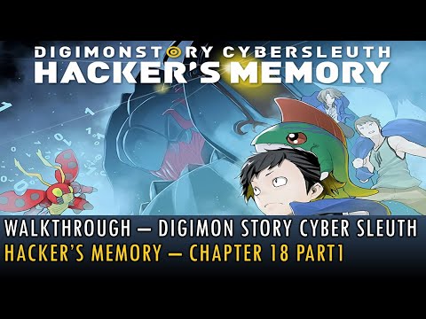 [055] Walkthrough - Digimon Story Cyber Sleuth - Hacker's Memory - Chapter 18 Part1 (4K, 60fps)