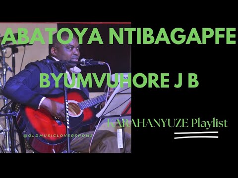ABATOYA NTIBAGAPFE BY BYUMVUHORE JEAN BAPTISTE [KARAHANYUZE]