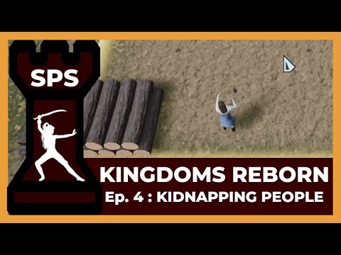 🏰KIDNAPPING PEOPLE - Kingdoms Reborn - Let's Play, Ep. 4
