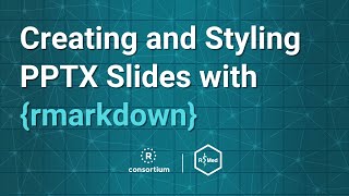 Download the video "Creating and Styling PPTX Slides with {rmarkdown}"