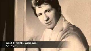 MOULOUDJI - Aime Moi