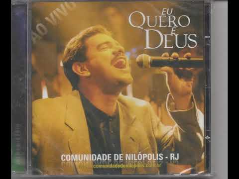 COMUNIDADE EVANGÉLICA DE NILÓPOLIS - EU QUERO É DEUS /  ÁLBUM COMPLETO 1998