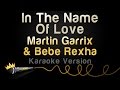 Martin Garrix & Bebe Rexha - In The Name Of Love (Karaoke Version)